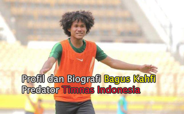 Profil Bagus Kahfi Timnas Indonesia